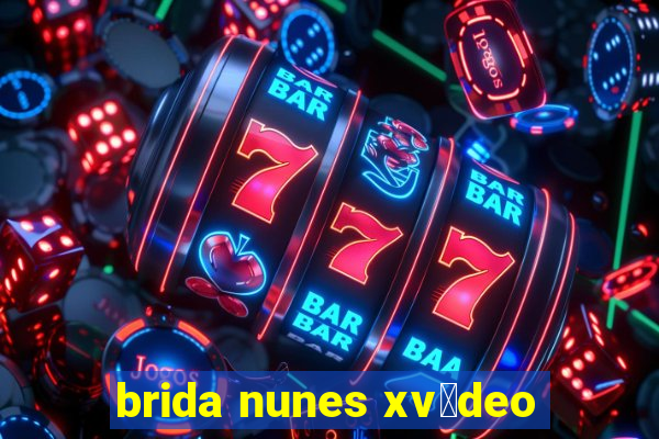 brida nunes xv铆deo