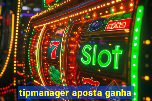 tipmanager aposta ganha