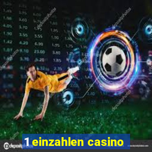 1 einzahlen casino