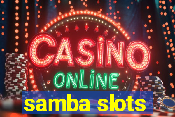 samba slots