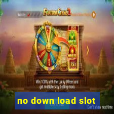 no down load slot