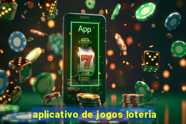 aplicativo de jogos loteria