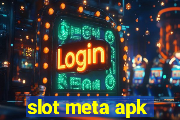 slot meta apk