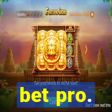 bet pro.