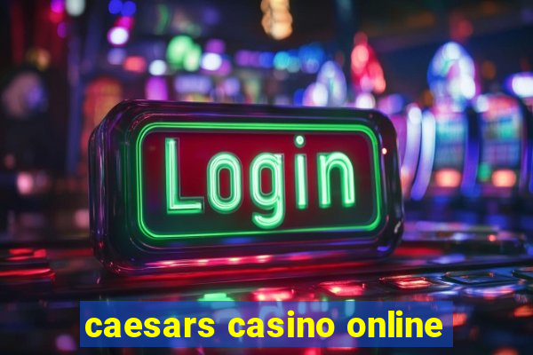 caesars casino online