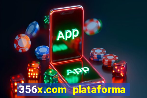 356x.com plataforma de jogos