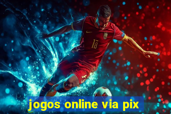 jogos online via pix