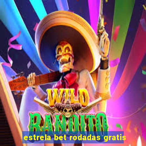 estrela bet rodadas gratis