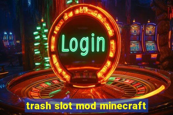 trash slot mod minecraft