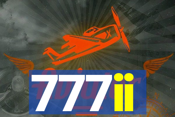 777ii