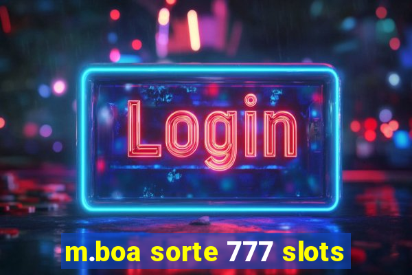 m.boa sorte 777 slots