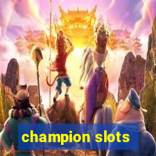 champion slots