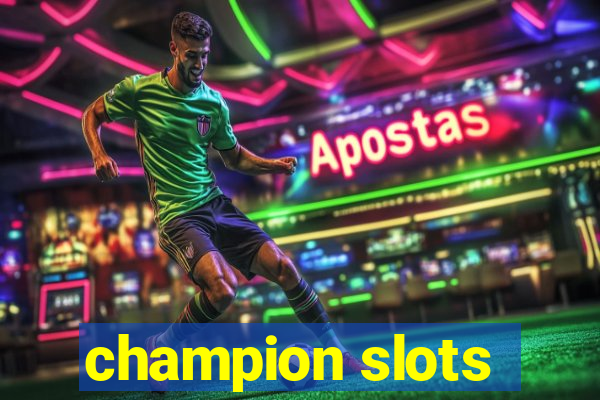 champion slots