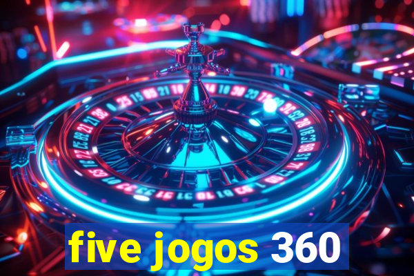 five jogos 360