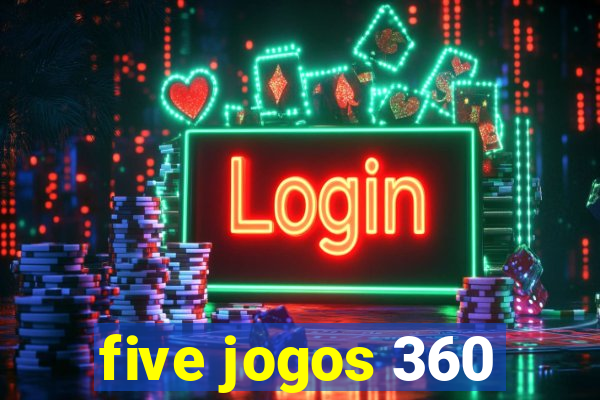 five jogos 360