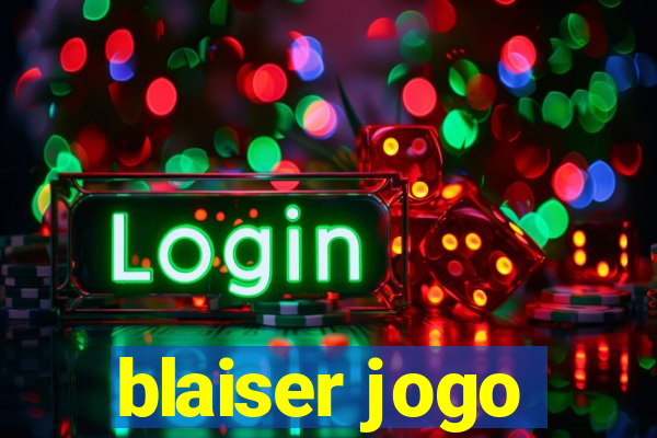 blaiser jogo