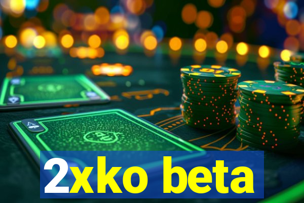 2xko beta