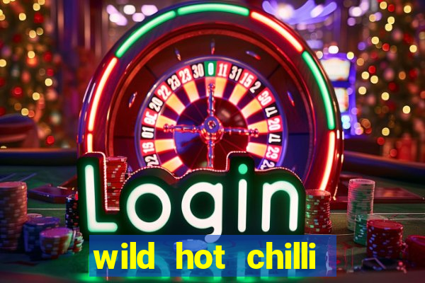 wild hot chilli reels slot