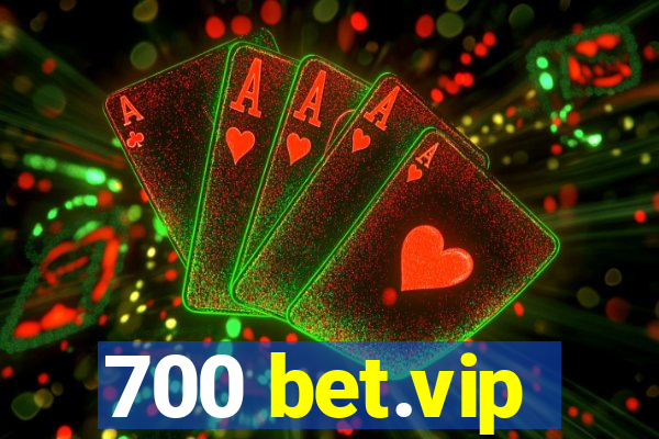 700 bet.vip