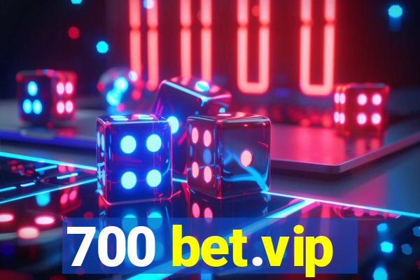 700 bet.vip