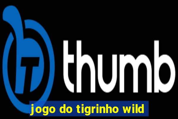 jogo do tigrinho wild