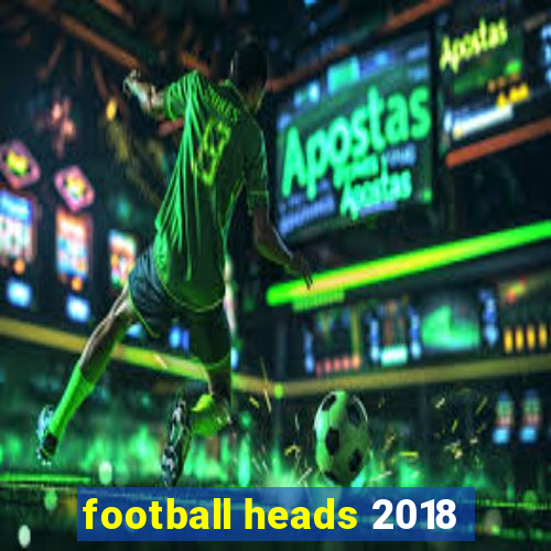 football heads 2018