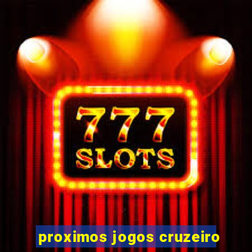 proximos jogos cruzeiro