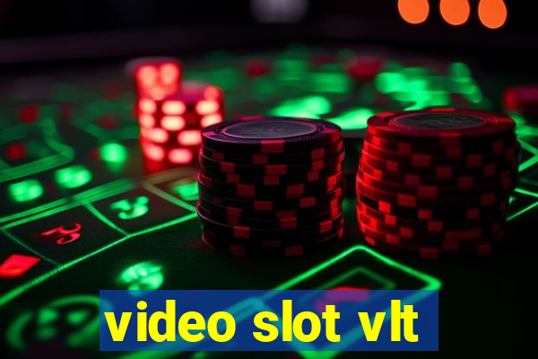 video slot vlt