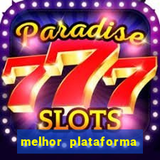 melhor plataforma para slots