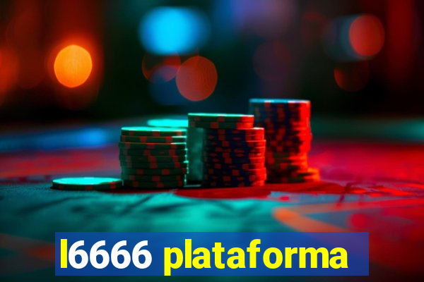 l6666 plataforma