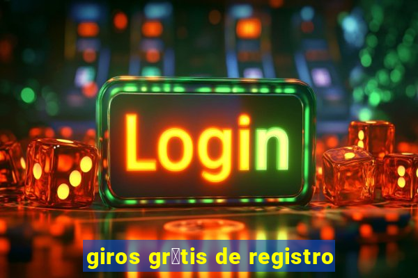 giros gr谩tis de registro