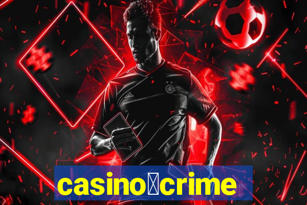 casino茅crime