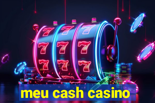 meu cash casino