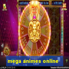 mega animes online