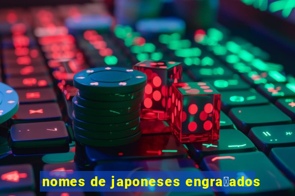 nomes de japoneses engra莽ados