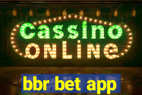 bbr bet app