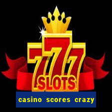 casino scores crazy time a