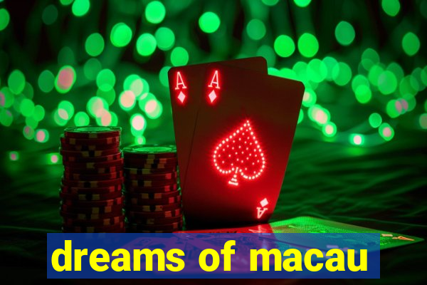 dreams of macau