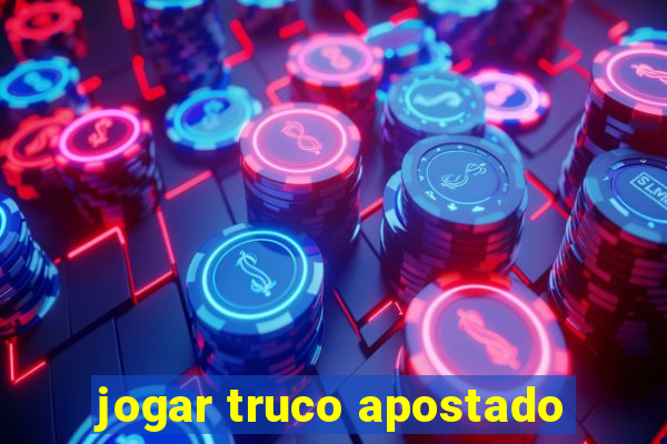 jogar truco apostado