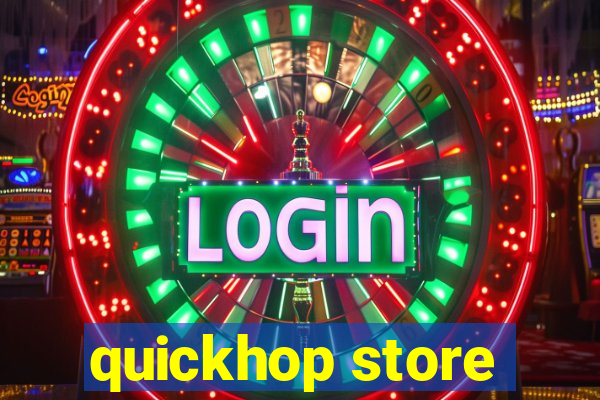 quickhop store