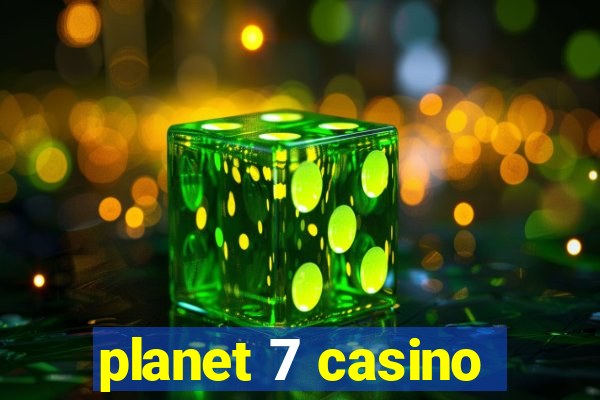 planet 7 casino