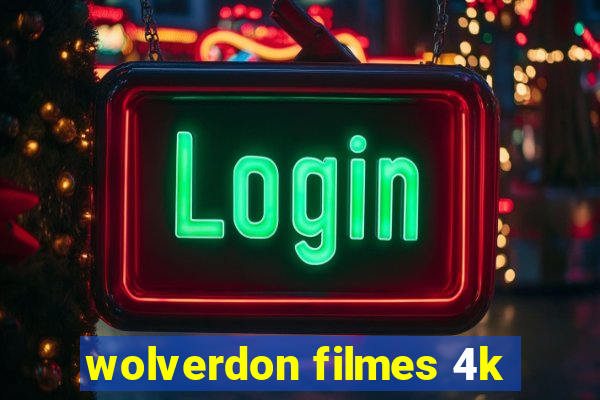 wolverdon filmes 4k