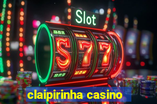 claipirinha casino