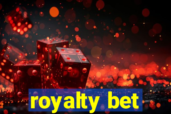 royalty bet