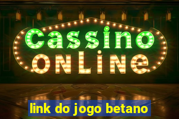 link do jogo betano