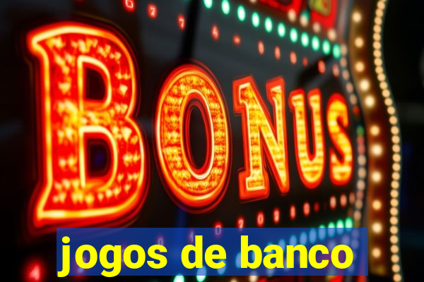 jogos de banco