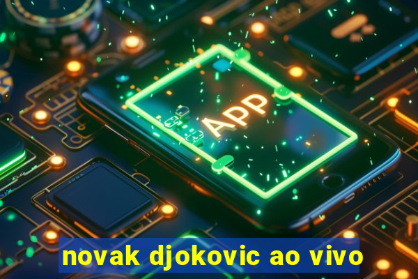 novak djokovic ao vivo