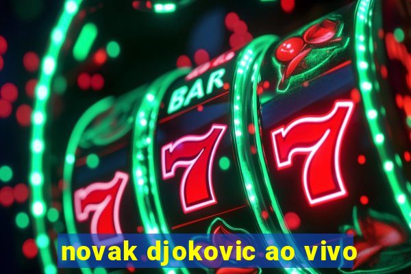 novak djokovic ao vivo