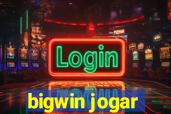 bigwin jogar