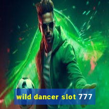 wild dancer slot 777